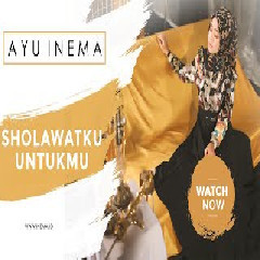Download Lagu Ayu Inema - Sholawatku Untukmu.mp3 Terbaru