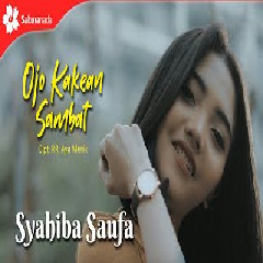 Download Lagu Syahiba Saufa - Ojo Kakean Sambat.mp3 Terbaru