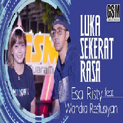 Download Lagu Esa Risty - Luka Sekerat Rasa Feat Wandra Restusiyan.mp3 Terbaru