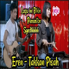 Download Lagu Tri Suaka - Takkan Pisah - Eren (Cover).mp3 Terbaru