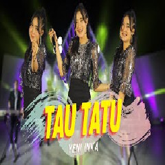 Download Lagu Yeni Inka - Tau Tatu (Kadung Mbesuk Atinisun Wis Riko Nduweni).mp3 Terbaru