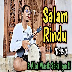 Download Lagu Made Rasta - Salam Rindu - Tipe X (Cover).mp3 Terbaru