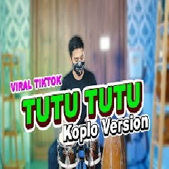 Download Lagu Koplo Ind - Tutu Tutu (Koplo Version).mp3 Terbaru