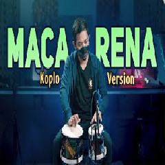 Download Lagu Koplo Ind - Macarena Tiktok Koplo Version.mp3 Terbaru