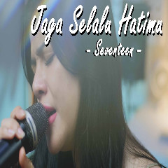 Download Lagu Della Firdatia - Jaga Selalu Hatimu Seventeen.mp3 Terbaru