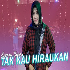 Download Lagu Lusiana Safara - Tak Kau Hiraukan.mp3 Terbaru