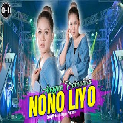 Download Lagu Anggun Pramudita - Nono Liyo Padahal Ring Ati Riko Wong Sun Pujo Pujo.mp3 Terbaru