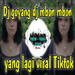 Download Lagu Mbon Mbon Remix - Dj Goyang Viral Tiktok.mp3 Terbaru
