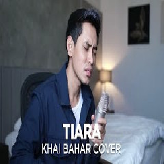 Download Lagu Khai Bahar - Tiara Kris Terbaru
