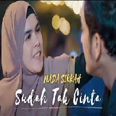Download Lagu Nada Sikkah - Sudah Tak Cinta.mp3 Terbaru