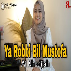 Download Lagu Ai Khodijah - Ya Robbibil Mustofa.mp3 Terbaru