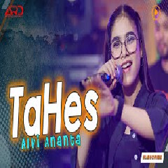 Download Lagu Alvi Ananta - Tahes (Tatak Dewe Wani).mp3 Terbaru