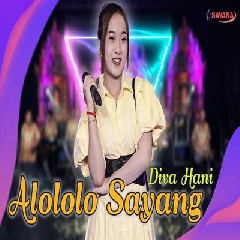 Download Lagu Diva Hani - Alololo Sayang Ft Om SAVANA Blitar.mp3 Terbaru