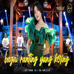 Download Lagu Lusyana Jelita - Bagai Ranting Yang Kering Ft Om Adella.mp3 Terbaru