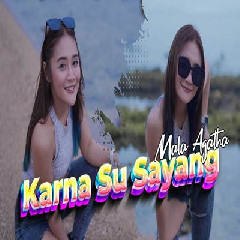 Download Lagu Mala Agatha - Dj Karna Ku Sayang.mp3 Terbaru