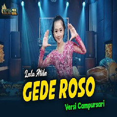 Download Lagu Lala Atila - Gede Roso Versi Campursari.mp3 Terbaru