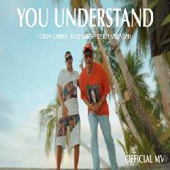 Download Lagu Toton Caribo - You Understand Ft Wizz Baker, Teddy Salendah.mp3 Terbaru