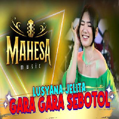Download Lagu Lusyana Jelita - Gara Gara Sebotol.mp3 Terbaru
