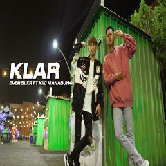 Download Lagu Ever Slkr - Klar Ft Kiki Manabung.mp3 Terbaru