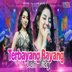Download Lagu Lala Widy - Terbayang Bayang.mp3 Terbaru