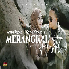 Download Lagu Andra Respati - Merangkai Hati Ft Gisma Wandira.mp3 Terbaru