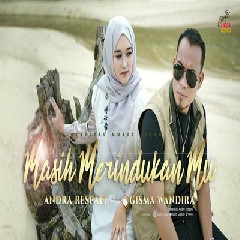 Download Lagu Andra Respati - Masih Merindukanmu Ft Gisma Wandira.mp3 Terbaru