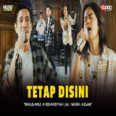 Download Lagu Maulana Ardiansyah - Tetap Disini Ft Mark Adam Ska Reggae Version.mp3 Terbaru