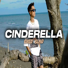 Download Lagu Ever Slkr - Cinderella.mp3 Terbaru