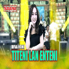 Download Lagu Diva Hani - Titeni Lan Enteni Ft Om SAVANA Blitar.mp3 Terbaru