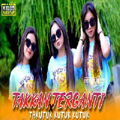 Download Lagu Kelud Production - Dj Takkan Terganti X Takutuk Kutuk.mp3 Terbaru