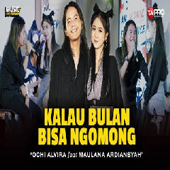 Download Lagu Ochi Alvira - Kalau Bulan Bisa Ngomong Ft Maulana Ardiansyah.mp3 Terbaru