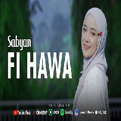 Download Lagu Sabyan - Fi Hawa.mp3 Terbaru