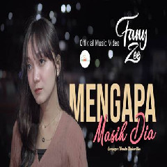 Download Lagu Fany Zee - Mengapa Masih Dia.mp3 Terbaru