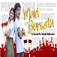 Download Lagu Tri Suaka - Mari Bersatu Ft Nabila Maharani.mp3 Terbaru