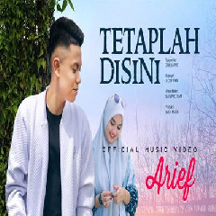 Download Lagu Arief - Tetaplah Disini.mp3 Terbaru
