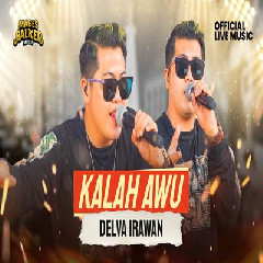 Download Lagu Delva Irawan - Kalah Awu.mp3 Terbaru