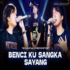 Download Lagu Maulana Ardiansyah - Benci Ku Sangka Sayang Ska Reggae.mp3 Terbaru