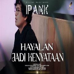Download Lagu Ipank - Hayalan Jadi Kenyataan.mp3 Terbaru