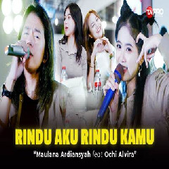 Download Lagu Maulana Ardiansyah - Rindu Aku Rindu Kamu Ft Ochi Alvira.mp3 Terbaru