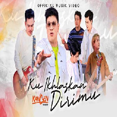 Download Lagu Kangen Band - Ku Ikhlaskan Dirimu.mp3 Terbaru