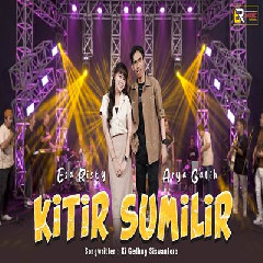 Download Lagu Esa Risty - Kitir Sumilir Ft Arya Galih.mp3 Terbaru