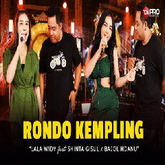 Download Lagu Lala Widy X Shinta Gisul X Bajol Ndanu - Rondo Kempling Feat Lembayung Musik.mp3 Terbaru