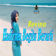 Download Lagu Revina Alvira - Hadirmu Begitu Berarti Terbaru