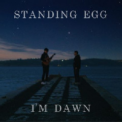 Download Lagu 스탠딩 에그 (Standing Egg) - I'm Dawn.mp3 Terbaru