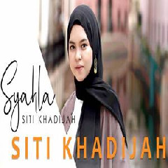 Download Lagu Syahla - Siti Khadijah.mp3 Terbaru