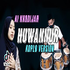 Download Lagu Koplo Ind - Huwannur (Versi Koplo).mp3 Terbaru