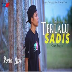 Download Lagu Dede Iher - Terlalu Sadis (Reggae Version).mp3 Terbaru