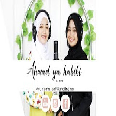 Download Lagu Ayu Inema - Ahmad Ya Habibi Feat. Wangi Inema (Cover).mp3 Terbaru