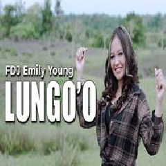 Download Lagu FDJ Emily Young - Lungo O (Reggae Version).mp3 Terbaru