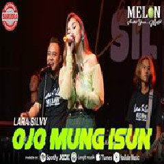 Download Lagu Lara Silvy - Ojo Mung Isun.mp3 Terbaru